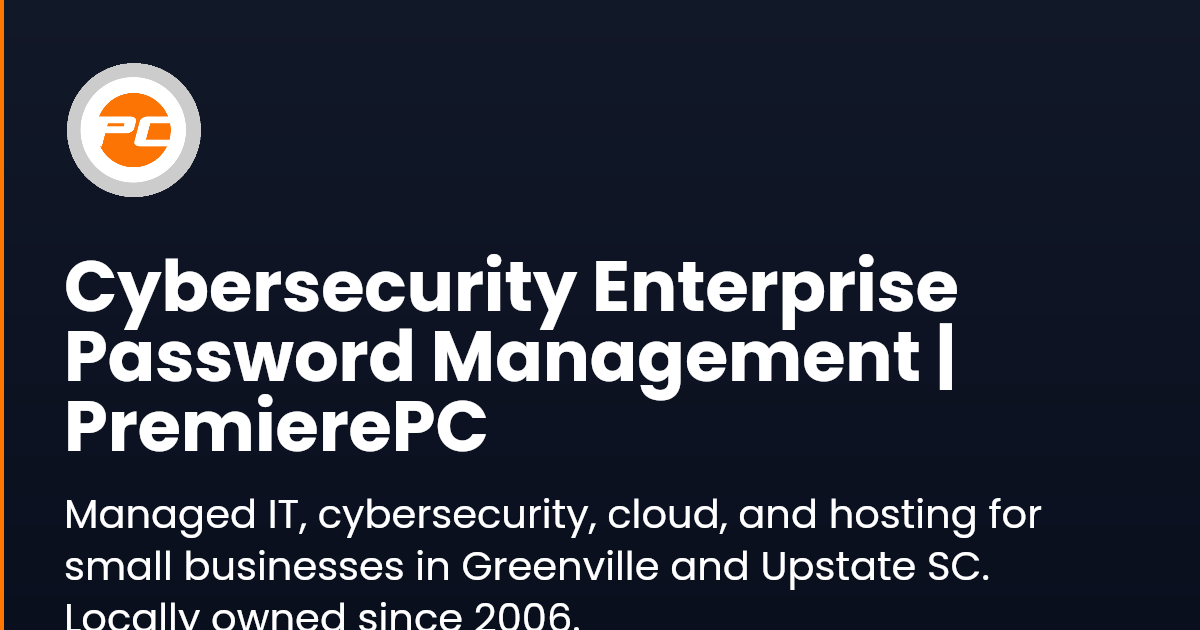 Enterprise Password Management Greenville SC | PremierePC